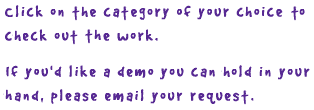 Click on the category of your choice to check out the work.